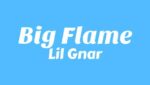 Big Flame Lyrics
