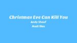 Christmas Eve Can Kill You Lyrics