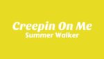 Creepin’ On Me Lyrics