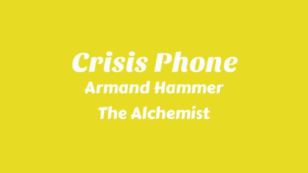 Crisis Phone Lyrics - Armand Hammer, The Alchemist