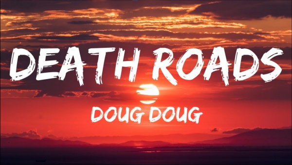 Death Road Lyrics - DougDoug: Published Author