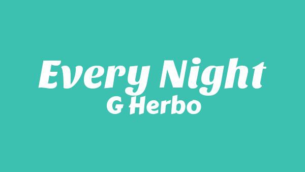 Every Night Lyrics - G Herbo