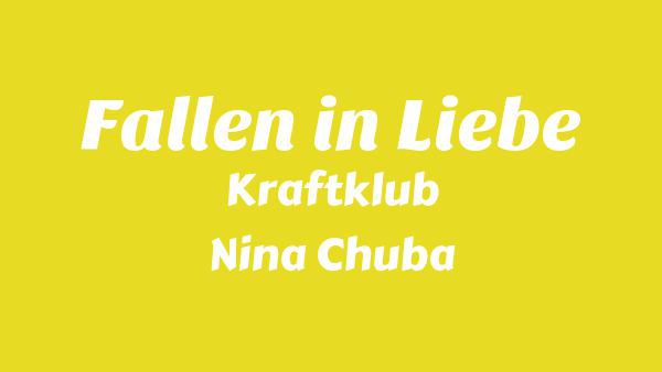 Fallen in Liebe Lyrics - Kraftklub, Nina Chuba