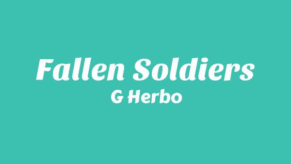 Fallen Soldiers Lyrics - G Herbo