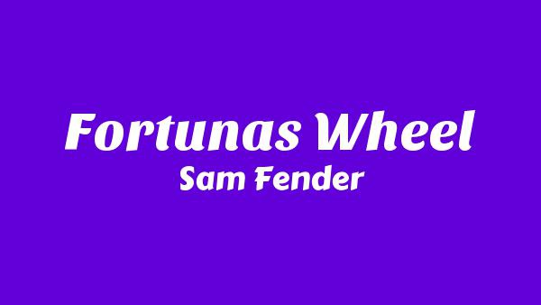 Fortuna’s Wheel Lyrics - Sam Fender