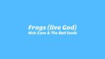 Frogs (Live God) Lyrics