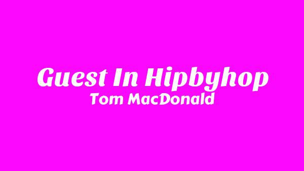 Guest In Hip-Hop Lyrics - Tom MacDonald