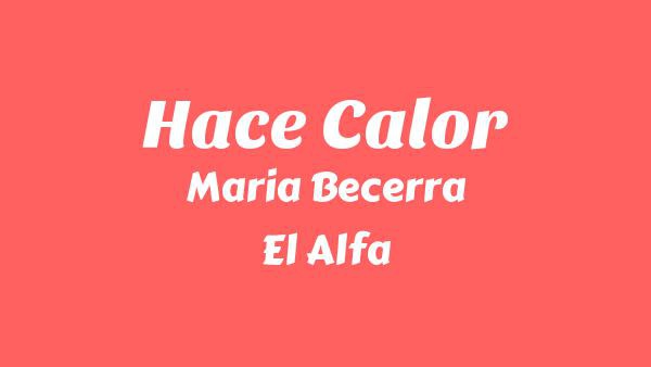 HACE CALOR Lyrics (English Translation) - Maria Becerra, El Alfa, XROSS