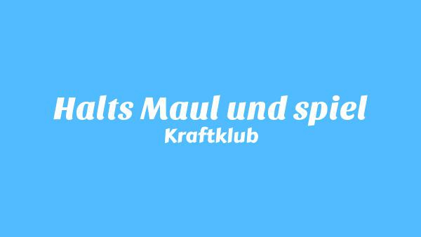 Halts Maul und spiel Lyrics - Kraftklub