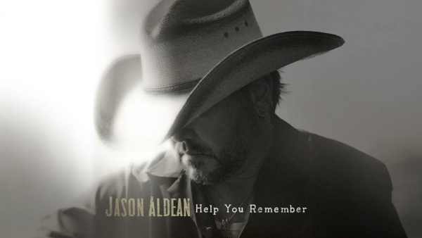 Help You Remember Lyrics - Jason Aldean