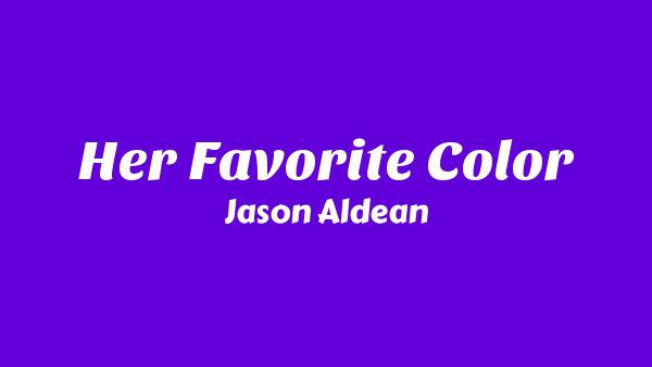 Her Favorite Color Lyrics - Jason Aldean