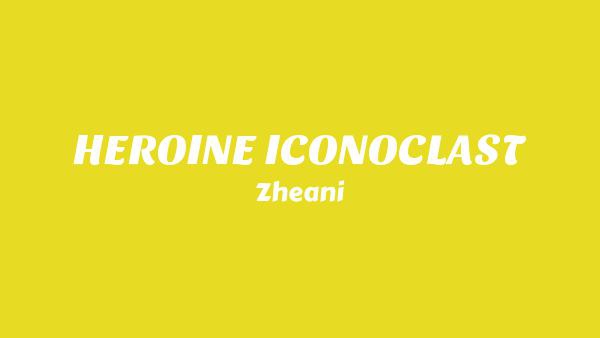 HEROINE ICONOCLAST Lyrics - Zheani