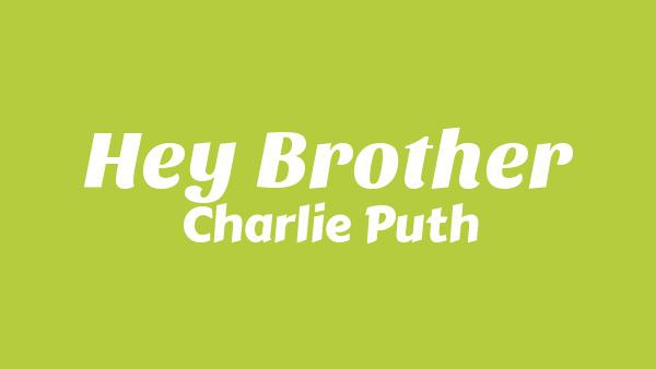 Hey Brother Lyrics - Charlie Puth