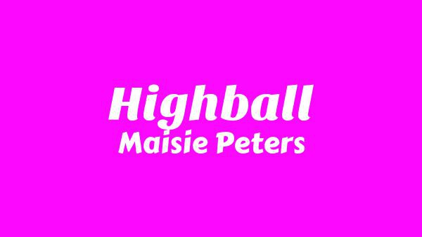 Highball Lyrics - Maisie Peters