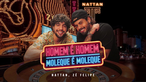 Homem é Homem, Moleque é Moleque Lyrics - NATTAN, Zé Felipe