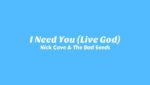 I Need You (Live God) Lyrics