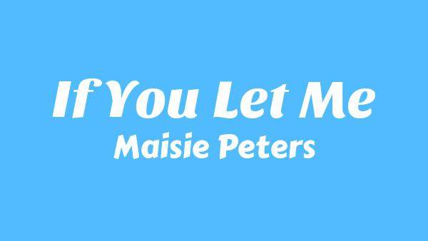 If You Let Me Lyrics - Maisie Peters