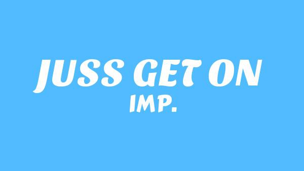 JUSS GET ON Lyrics (English Translation) - IMP.