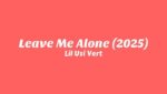 Leave Me Alone (2025) Lyrics