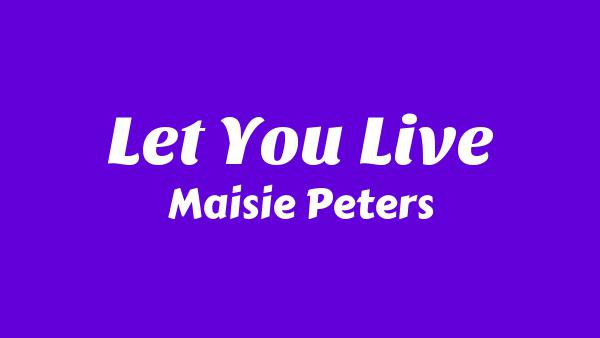 Let You Live Lyrics - Maisie Peters