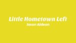 Little Hometown Left Lyrics