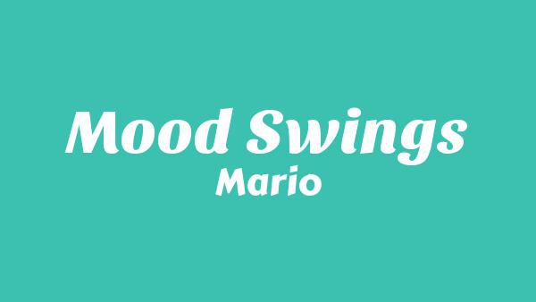Mood Swings Lyrics - Mario