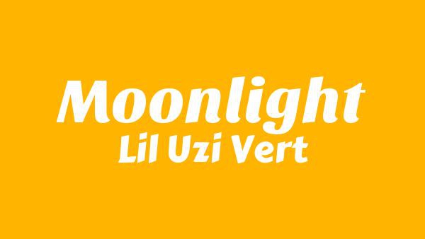 Moonlight Lyrics - Lil Uzi Vert
