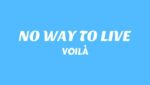 NO WAY TO LIVE Lyrics