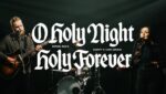 O Holy Night/Holy Forever Lyrics