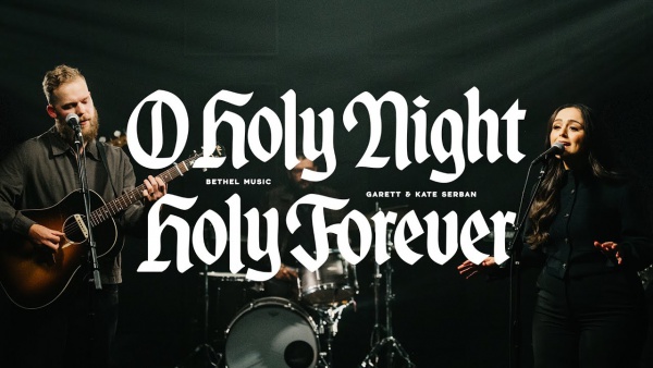 O Holy Night/Holy Forever Lyrics - Bethel Music