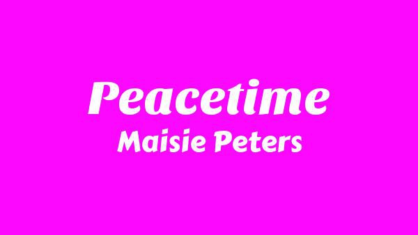 Peacetime Lyrics - Maisie Peters