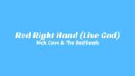 Red Right Hand (Live God) Lyrics