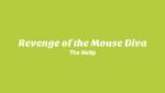 Revenge of the Mouse Diva Lyrics