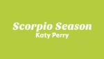 Scorpio Season Lyrics