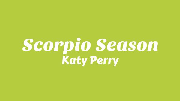 Scorpio Season Lyrics - Katy Perry