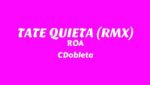 TATE QUIETA (RMX)  (English Translation) Lyrics