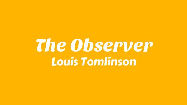 The Observer Lyrics - Louis Tomlinson