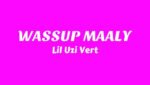 WASSUP MAALY Lyrics