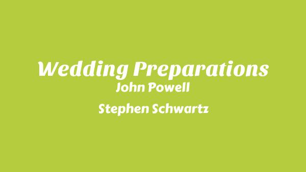 Wedding Preparations Lyrics - John Powell, Stephen Schwartz