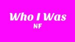 WHO I WAS Lyrics