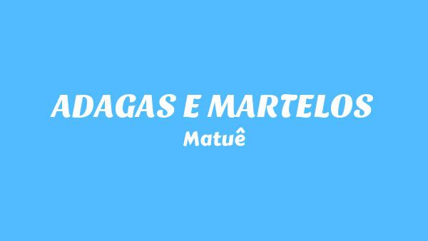 ADAGAS E MARTELOS Lyrics (English Translation) - Matuê