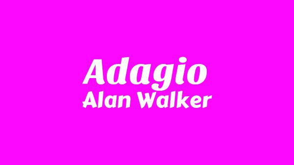 Adagio Lyrics - Alan Walker