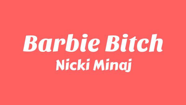 Barbie Bitch Lyrics - Nicki Minaj