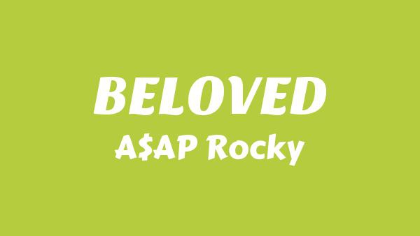 BELOVED Lyrics - A$AP Rocky (Don’t Be Dumb) | Meaning