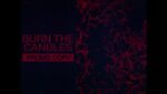 BURN THE CANDLES Lyrics