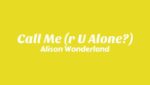 Call Me (r u alone?) Lyrics