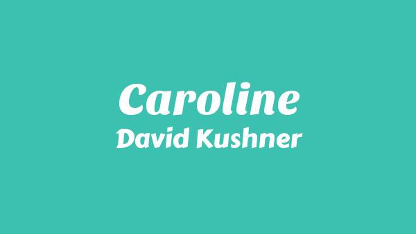 Caroline Lyrics - David Kushner