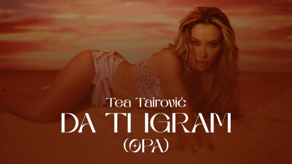Da ti igram Lyrics - Tea Tairović