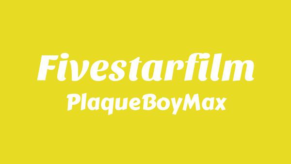 Fivestarfilm Lyrics - PlaqueBoyMax