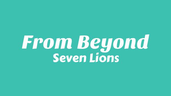 From Beyond Lyrics - Seven Lions